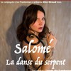 Salomé, la danse du serpent - 