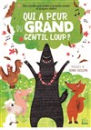 Qui a peur du grand gentil loup - 