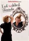 Emilie Deletrez dans l'art (in)délicat de la féminité - 