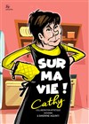 Cathy dans Sur ma vie ! - 