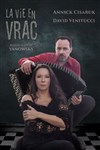 Annick Cisaruk & David Venitucci - La vie en vrac - 