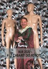 RUR 2020 #Le Cabaret des robots - 