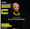 Samia Orosemane dans Je suis une bouffonne - 