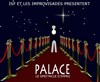 Palace ! Le spectacle d'impro - 