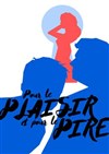 Pour le plaisir et pour le pire - 