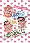 Mon mariage, mes amis, mes embrouilles - 