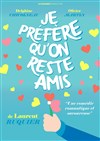 Je préfère qu'on reste amis - 