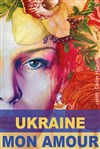 Ukraine mon amour - 