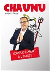 Chaunu dans Complètement à l'Ouest ! - 