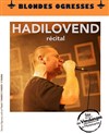 Hadilovend récital - 