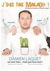 Damien Laquet dans J'suis pas malade ! - 