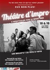 Les Bullo's + La Tête à Toto dans Théâtre d'impro - 