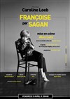 Françoise par Sagan | avec Caroline Loeb - 