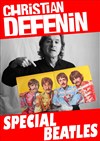 Christian Defenin : Soirée Spéciale Beatles - 