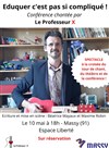 Conférence chantée du Professeur X : éduquer c'est pas si compliqué ! - 