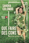 Sandra Colombo dans Que faire des cons ? - 