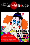 Le Clown a perdu son nez rouge - 