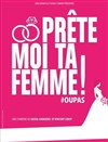 Prête moi ta femme - 