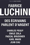 Fabrice Luchini dans Des écrivains parlent d'argent - 