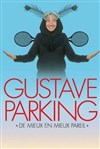 Gustave Parking dans De mieux en mieux pareil - 