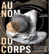 Au nom du corps - 