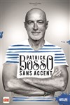 Patrick Bosso dans Sans Accent - 