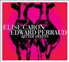 Elise Caron et Edward Perraud - 