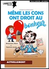 Même les cons ont droit au bonheur - 