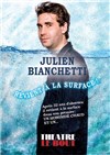 Julien Bianchetti dans Julien Bianchetti revient à la surface ! - 