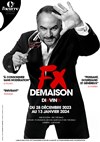 FX Demaison dans Di(x)vin(s) - 