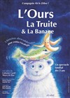 L'ours, la truite et la banane - 