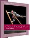 Jamie Adkins | Circus Incognitus - 