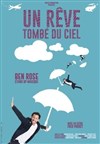 Ben Rose dans Un rêve tombé du ciel - 