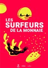 Les Surfeurs de la monnaie - 