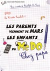 Les parents viennent de mars, les enfants du macdo : Chez Papa | Festival Le Souffleur d'Arundel - 