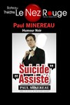 Paul Minereau dans Suicide Assisté - 