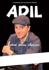 Adil dans Entre deux chaises - 