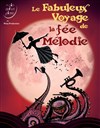 Le fabuleux voyage de la fée Mélodie - 