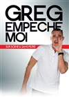 Greg Empêche Moi - 