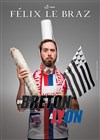 Felix Le Braz dans Un breton à Lyon - 