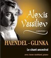 Concert Alexis Vassiliev | Haendel et Glinka - 