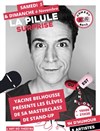 La Pilule Surprise présentée par Yacine Belhousse - 