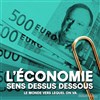 L'économie sens dessus dessous - 