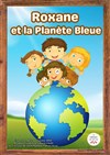 Roxane et la planète bleue - 