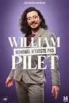 William Pilet dans Normal n'existe pas - 