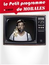 Le petit programme humour de Morales - 