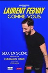 Laurent Febvay dans Comme vous - 