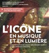 L'Icône en musique en en lumière - 