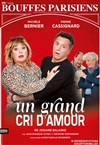 Un grand cri d'amour | avec Michèle Bernier et Pierre Cassignard - 