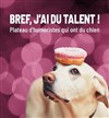 Bref, j'ai du talent ! - 